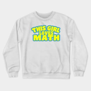 This Girl Loves Math Crewneck Sweatshirt